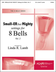 Small-ER but Mighty: Settings for 8 Bells, Vol. 2 Handbell sheet music cover Thumbnail